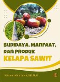 Budidaya ,Manfaat ,Dan Produk Kelapa Sawit
